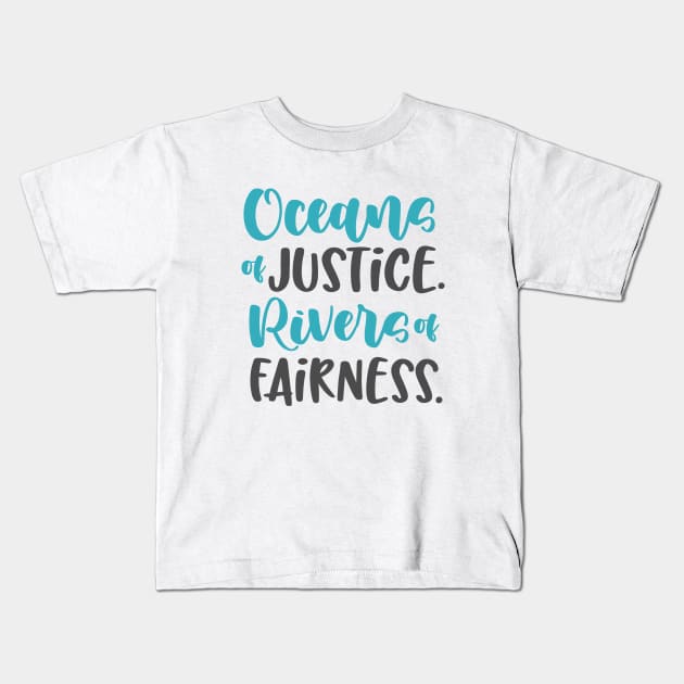 Ocean and Rivers. Justice and Fairness. Kids T-Shirt by World in Wonder